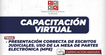 Capacitación online Presentación correcta de escritos judiciales. Uso de la Mesa de Partes Electrónica (MPE