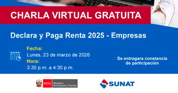 Charla online gratis "Declara y Paga Renta 2025 - Empresas" de la SUNAT