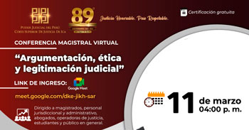 Conferencia online "Argumentación, ética y legitimación judicial" de la Corte Superior de Justicia de Ica
