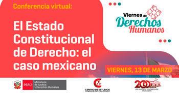 Conferencia online "Viernes de derechos humanos: El Estado Constitucional de Derecho" del MINJUSDH