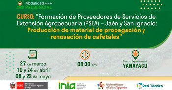 Curso presencial " Formación PSEA en Jaén y San Ignacio: propagación y renovación de café" del INIA