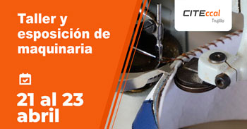Taller presencial "Esposición de maquinaria" del CITEccal Trujillo