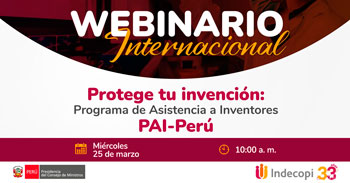 Webinario online "Protege tu invención – Programa de Asistencia a Inventores (PAI-Perú)" de Patentes