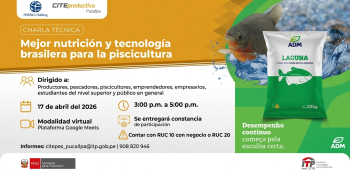 Charla técnica - "Mejor nutrición y tecnología brasileña para la piscicultura" CITEproductivo Pucallpa
