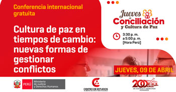 Conferencia online "Cultura de paz en tiempos de cambio: nuevas formas de gestionar conflictos" del MINJUSDH