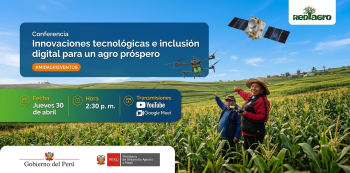 Conferencia online - "Innovaciones tecnológicas e inclusión digital para un agro próspero" MIDAGRI