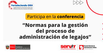 Conferencia online "Normas para la gestión del proceso de administración de legajos" del Servir Perú