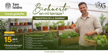 Curso presencial gratis - "Biohuerto en mi terraza Maestros de la siembra" de la Municipalidad de San Isidro
