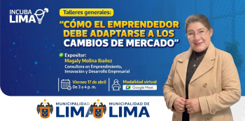 Taller online gratis - "Cómo el emprendedor debe adaptarse a los cambios de mercado" Municipalidad de Lima