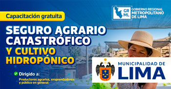 Capacitacion presencial "Seguro agrario catastrofico y cultivo hidroponico" de la Municipalidad de Lima