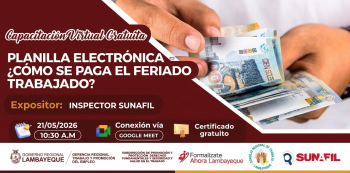 Capacitación virtual gratuita - "PLANILLA ELECTRÓNICA- CÓMO SE PAGA EL FERIADO TRABAJADO" GRTPE Lambayeque