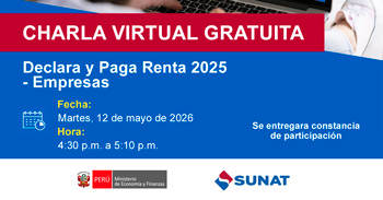 Charla online gratis "Declara y Paga Renta 2025 - Empresas" de la SUNAT