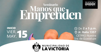 Seminario presencial - "Manos que Emprenden" Municipalidad Distrital de La Victoria