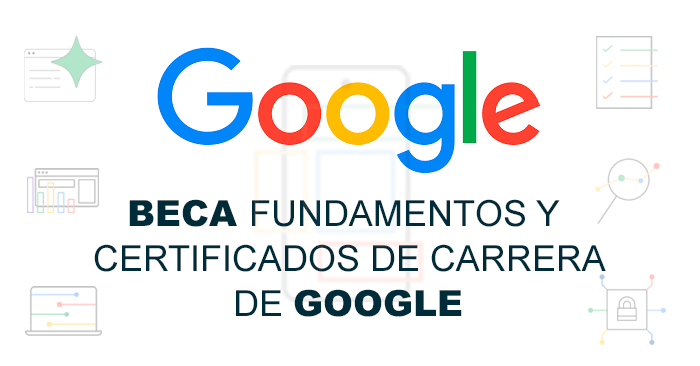 Becas Google para peruanos - Convocatoria 2024