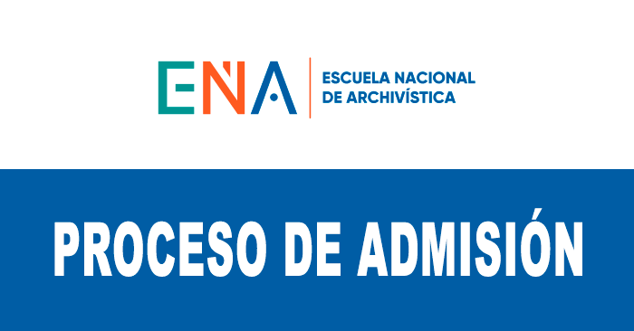 Admisión 2024 ENA - Examen de ingreso a la Escuela Nacional de Archivística 
