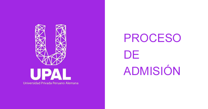 Admisión 2024 UPAL - Examen de ingreso a la Universidad Privada Peruano Alemana 